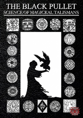 THE BLACK PULLET - SCIENCE OF MAGICAL TALISMANS
